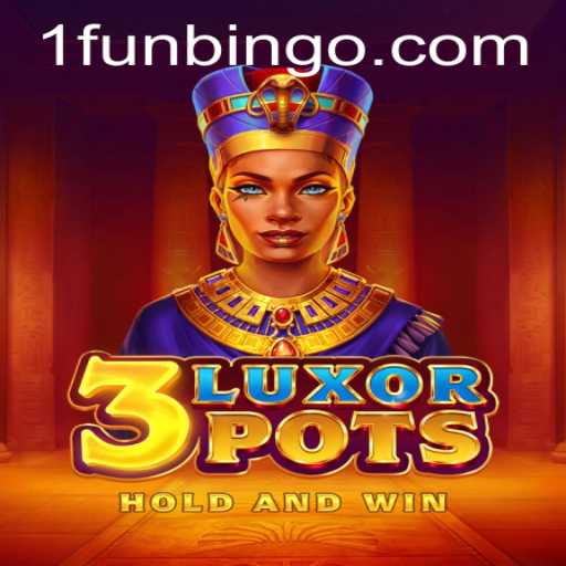 Exploring the Exciting World of 3LuxorPots: A FunBingo Experience