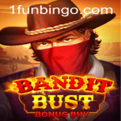 Dive into the Thrills of BanditBustBonusBuy with FunBingo
